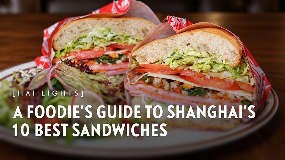 [Hai Lights] A Foodie’s Guide to Shanghai’s 10 Best Sandwiches